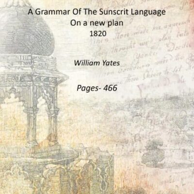 A Grammar Of The Sunscrit Language On a new plan [Hardcover]