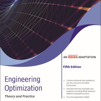 Engineering Optimization, 5ed (An Indian Adaptation): Theory and Practice