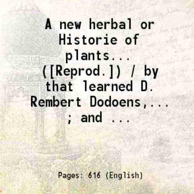 A new herbal or Historie of plants 1619 [Hardcover]