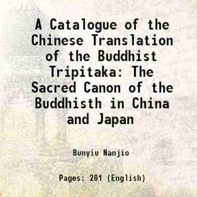 A Catalogue of the Chinese Translation of the Buddhist Tripitaka The Sacred Canon of the Buddhisth in China and Japan 1883 [Hardcover]