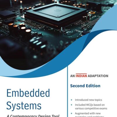 Embedded Systems: A Contemporary Design Tool, 2ed, An Indian Adaptation