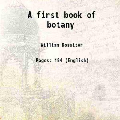 A first book of botany 1866 [Hardcover]
