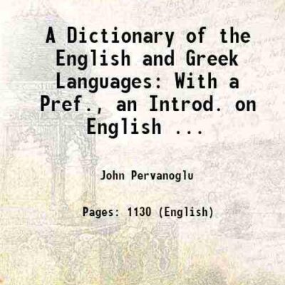 A Dictionary of the English and Greek Languages: With a Pref., an Introd. on English ... 1893 [Hardcover]