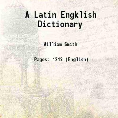 A Latin Engklish Dictionary [Hardcover]