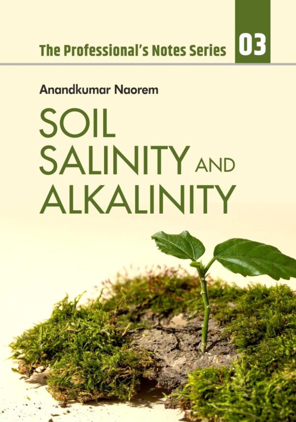 Soil Salinity and Alkalinity (The Professional's Notes Series (PNS))