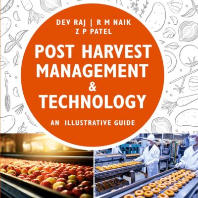 Post Harvest Management and Technology: Illustrative Guide
