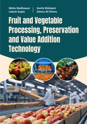 Fruit and Vegetable Processing , Preservation and Value Addition Technology