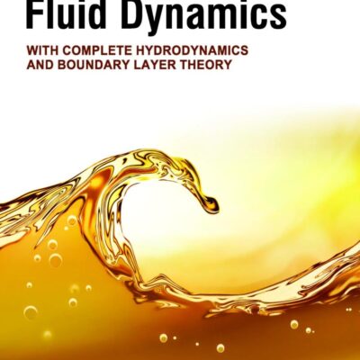 Fluid Dynamics: With Complete Hydrodynamics And Boundary Layer Theory (13/e)