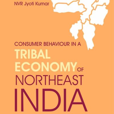 Consumer Behaviour in A Tribal Economy of Northeast India: A focus on Mizorum