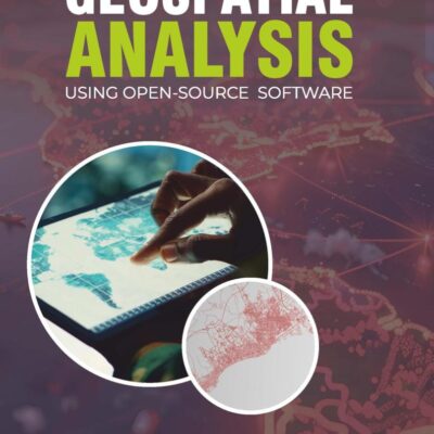 Geospatial Analysis: Using Open Source Software