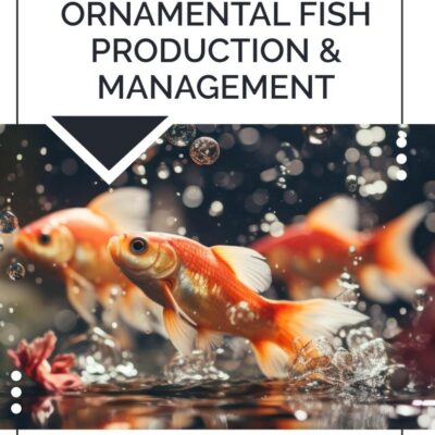 Principles of Ornamental Fish Production and Management