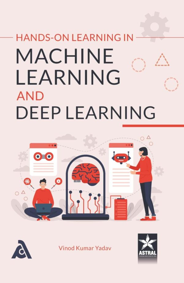 Hands on Learning in Machine Learning and Deep Learning