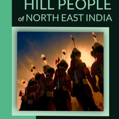 Customs and Traditions of the Hill People of North East India