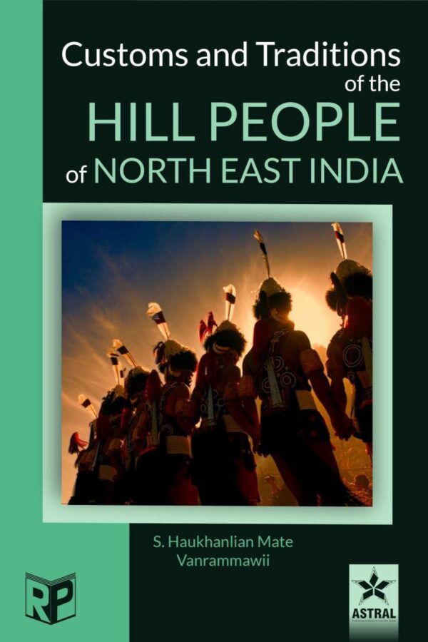 Customs and Traditions of the Hill People of North East India
