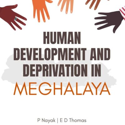 Human Development and Deprivation in Meghalaya