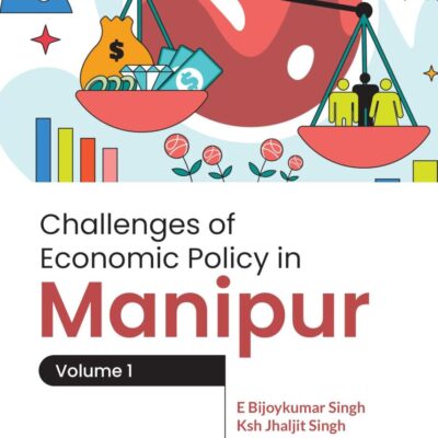 Challenges of Economic Policy in Manipur in 2 Volumes
