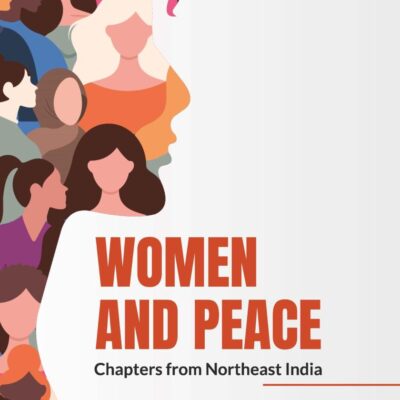 Women and Peace: CHapters from Northeast India