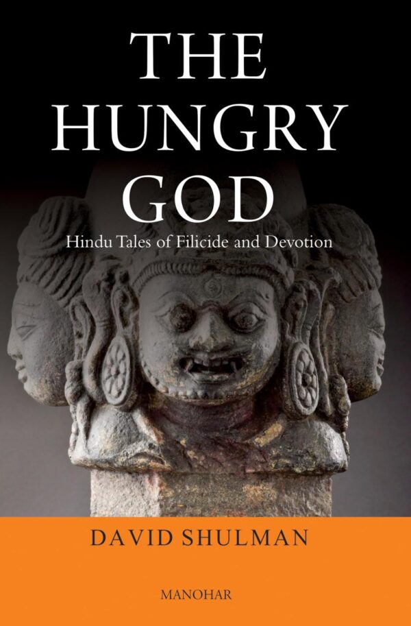 The Hungry God: Hindu Tales of Filicide and Devotion