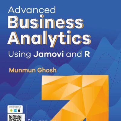 Advanced Business Analytics Using Jamovi and R, 1st Edition