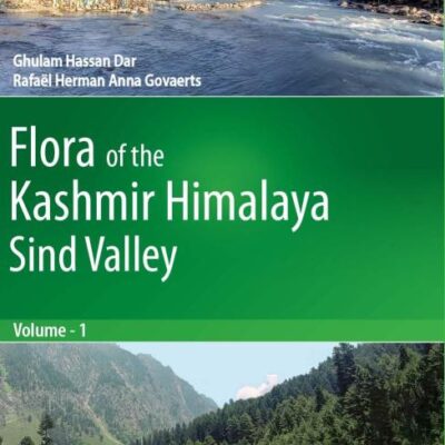 Flora of the Kashmir Himalaya: Sind Valley Vol. 1