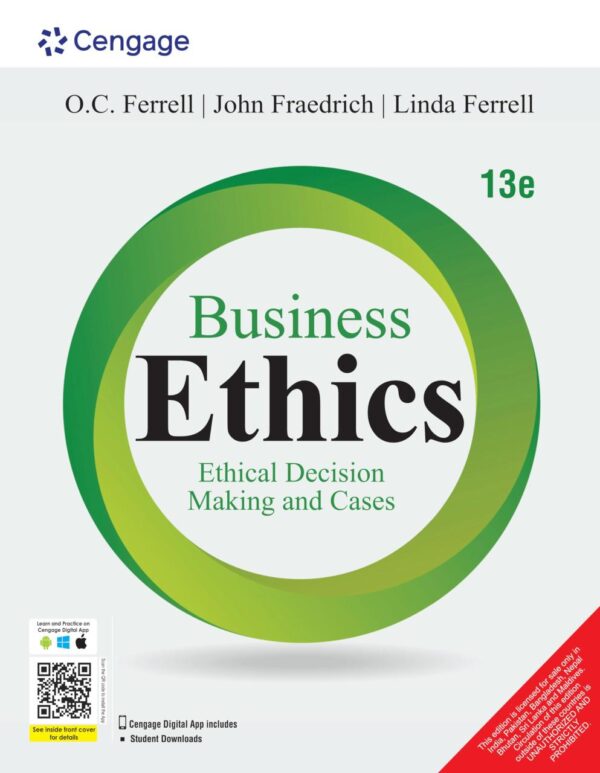 Business Ethics: Ethical Decision Making and Cases, 13th Edition