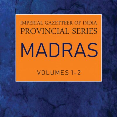 Imperial Gazetteer of India Provincial Series: Madras (2 Vols. Set)