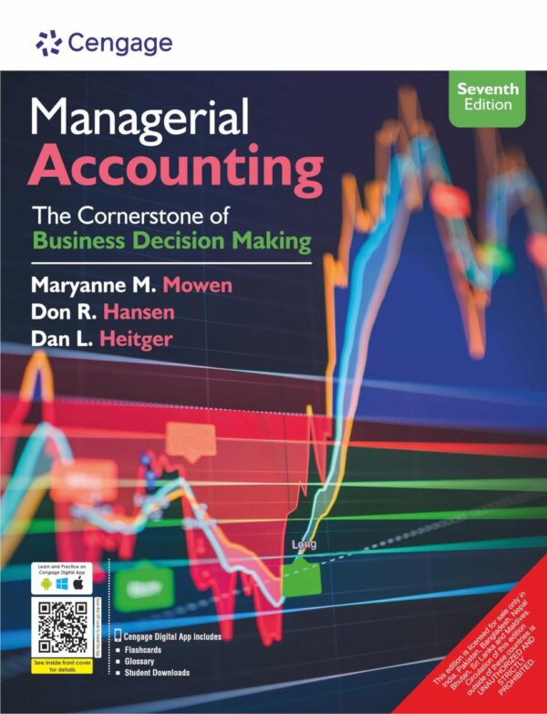 Managerial Accounting: The Cornerstone of Business Decision Making, 7th Edition