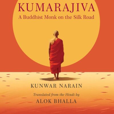 Kumarajiva: A Buddhist Monk on the Silk Road