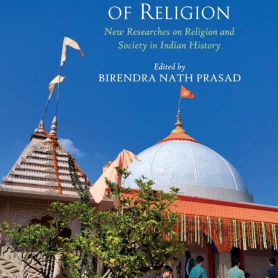 The Social Realms of Religion: New Researches on Religion and Society in Indian History