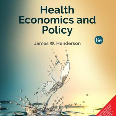 Health Economics and Policy, 8th Edition