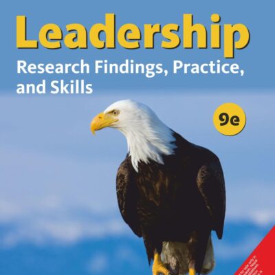 Leadership: Research Findings, Practice, and Skills, 9th Edition