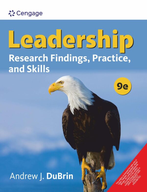 Leadership: Research Findings, Practice, and Skills, 9th Edition