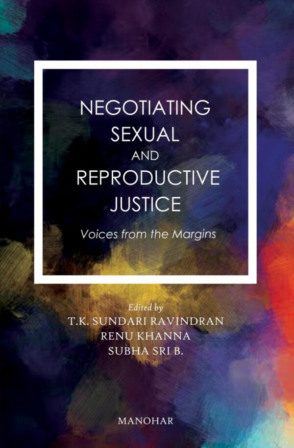 Negotiating Sexual and Reproductive Justice: Voices from the Margins
