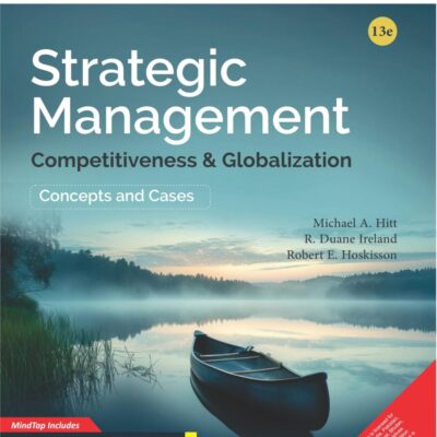 Strategic Management: Competitiveness and Globalization with MindTap, 13th Edition