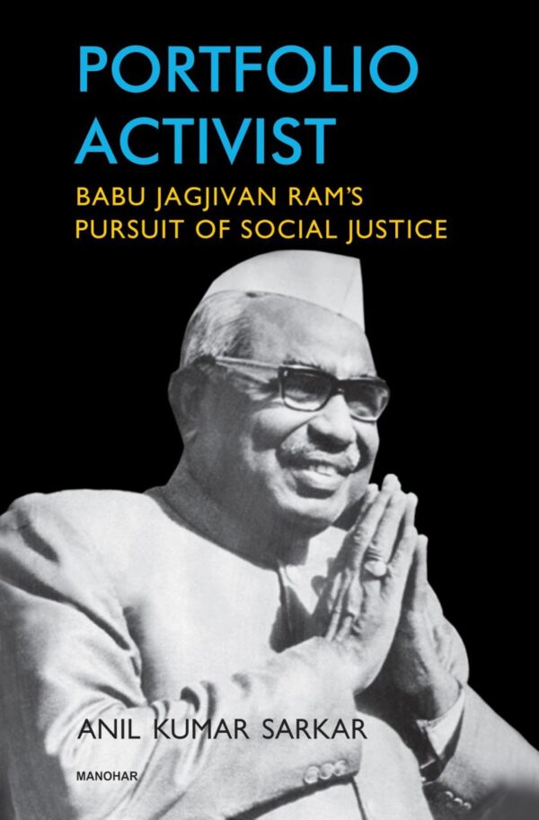 Portfolio Activist: Babu Jagjivan Ram's Pursuit of Social Justice