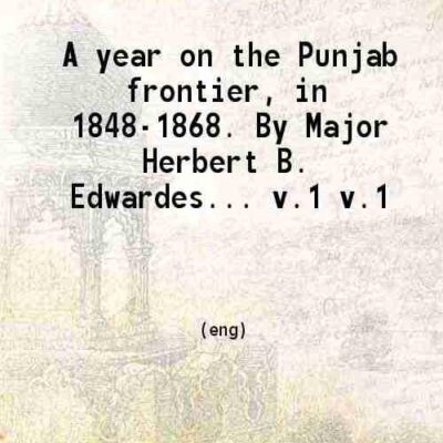A year on the Punjab frontier in 1848-49 1 [Hardcover]