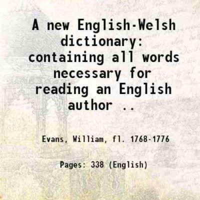 A new English-Welsh dictionary: containing all words necessary for reading an English author .. [Hardcover]