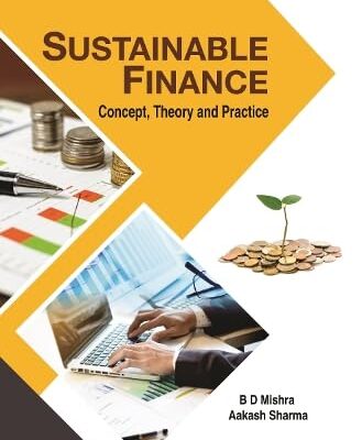 Sustainable Finance: Concept, Theory and Practice