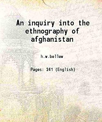 An inquiry into the ethnography of afghanistan [Hardcover]