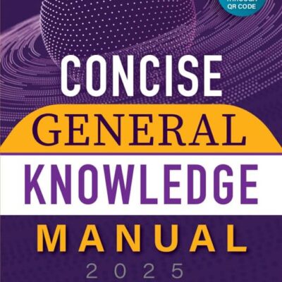 2025 - Concise General Knowledge Manual | Comprehensive Coverage for various examinations like CUET, CLAT, SSC | Current Updates Accessible Through QR Code | 23rd Edition | - Pearson