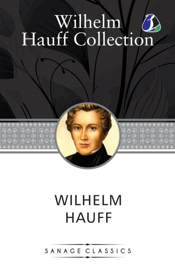Wilhelm Hauff Novella Collection: Confidential letter to Mr. WA Spöttlich, Othello, The Beggar Woman from the Pont des Arts & Jud Suess