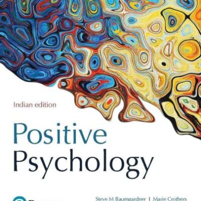 Positive Psychology | Includes a Complete New Section on Emotional Intelligence | Enriched with Pedagogical | NEP-2020 Principles | – Pearson