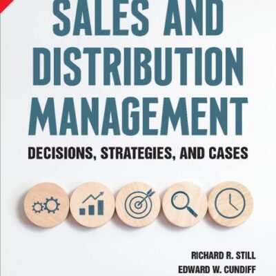 Sales and Distribution Management: Decisions, Strategies, and Cases. 7th Edition by Pearson | Post-pandemic sales and distribution management | New Case studies - Tech Always Corporation, Ramta Enterprises, Shamita Tobacco Company, Sayantini Cosmetics, Sa