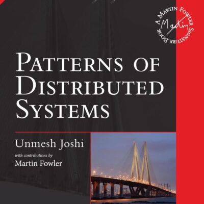 Patterns of Distributed Systems (A Patterns Approach To Designing Distributed System and Solving Common Implementation Problems), 1st Edition by Pearson