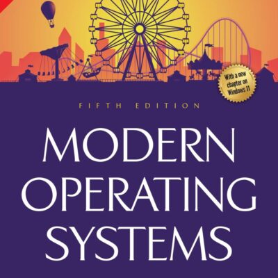 Modern Operating Systems | With New Chapter on Window 11 | Computer security includes digital pests - Virus, Malware etc | Linux and Android Case Study | 5th Edition |