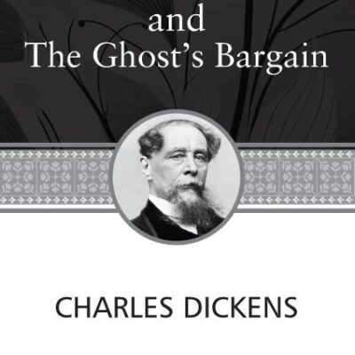 The Haunted Man and the Ghost's Bargain (Christmas Books series Book 5)