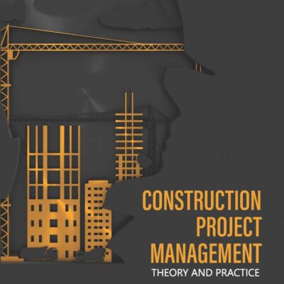 Construction Project Management | Theory and Practice | 3rd Edition | - Pearson