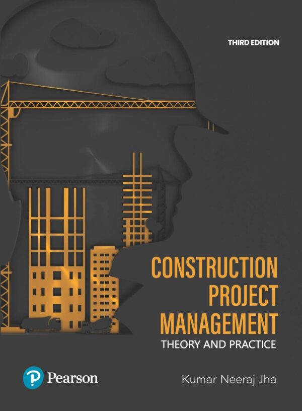 Construction Project Management | Theory and Practice | 3rd Edition | - Pearson