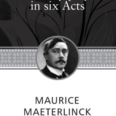 The Blue Bird: A Fairy Play In Six Acts