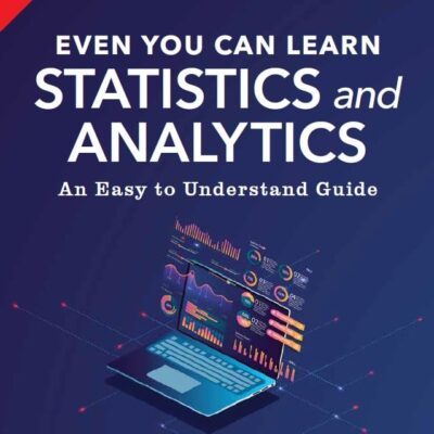 Even You Can Learn Statistics and Analytics | An Easy-To-Understand Guide | Pearson Business Analytics Series | 4th Edition | - Pearson